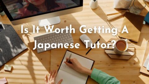 Is It Worth Getting A Japanese Tutor? Japanese Tutor NZ