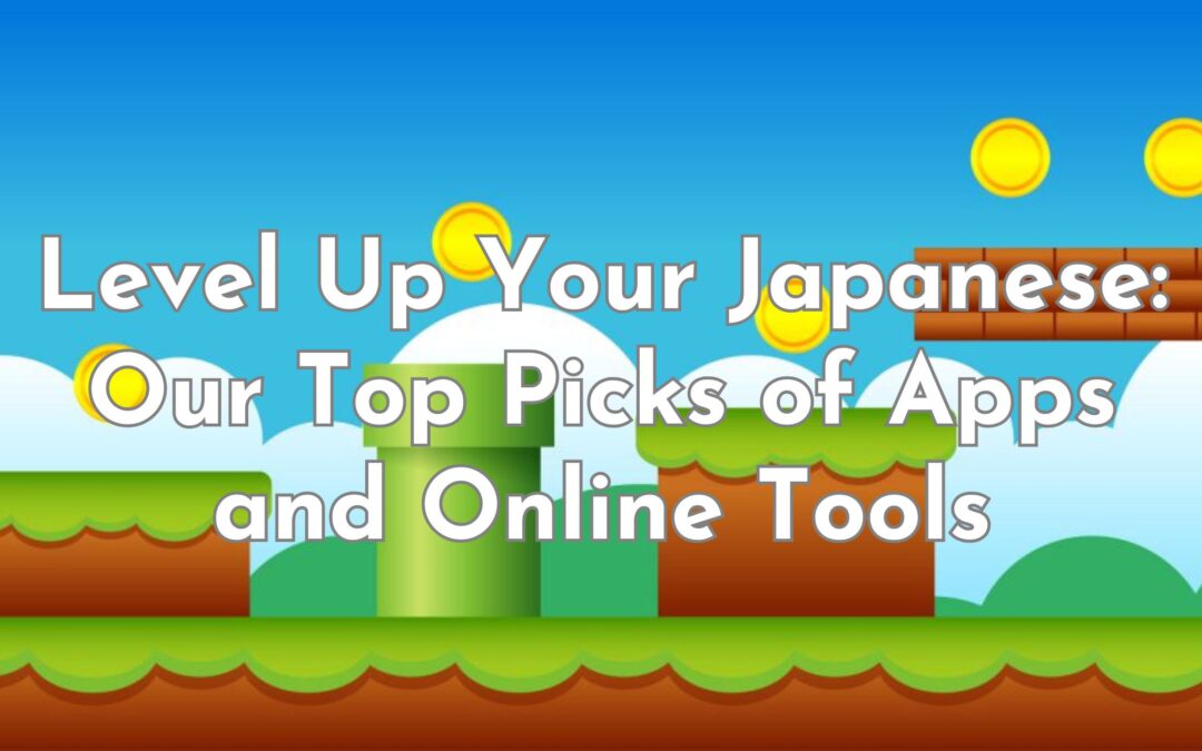 Level Up Your Japanese: Our Top Picks of Apps and Online Tools